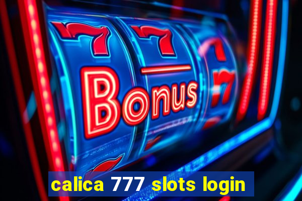 calica 777 slots login